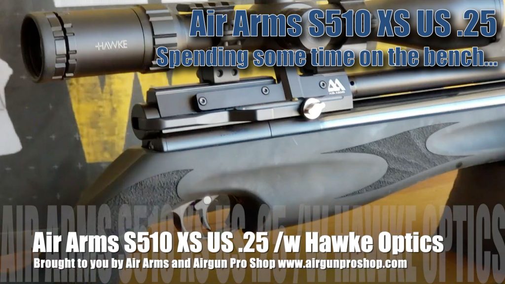 Air Arms S510 XS Ultimate Sporter – Bench Time!